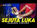 Download Lagu SEJUTA LUKA KARAOKE VERSION NADA CEWEK HIGH QUALITY AUDIO BENY SERIZAWA