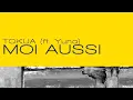 Lagu TOKUA - MOI AUSSI ft. Yuna (Prod.Lonihu)