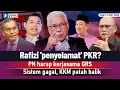 Lagu TERKINI! Rafizi 'penyelamat' PKR? | PN harap kerjasama GRS | Sistem gagal, KKM patah balik