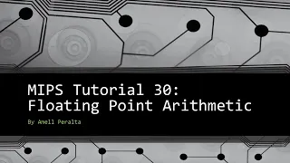 MIPS Tutorial 30 Floating Point Arithmetic