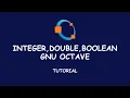 Tutorial GNU Octave Tipe Data Integer Double Boolean