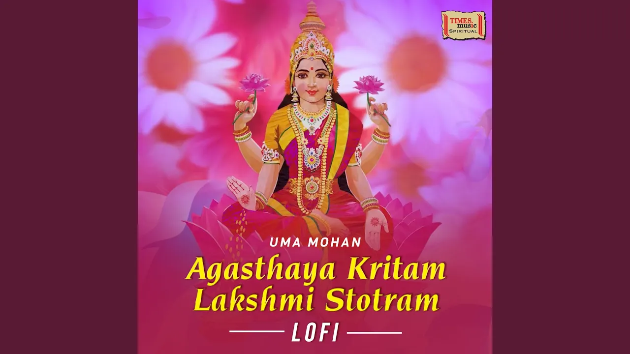 Agasthaya Kritam Lakshmi Stotram (LoFi) Agasthaya Kritam Lakshmi Stotram (LoFi)