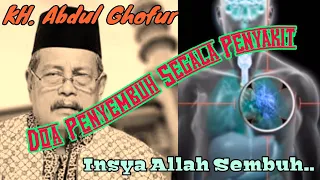 Download Amalan Doa Penyembuh Segala Penyakit - KH. Abdul Ghofur MP3