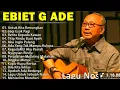 Download Lagu UNTUK KITA RENUNGKAN || FULL ALBUM EBIET G ADE || LAGU NOSTALGIA INDONESIA TAHUN 80AN 90AN