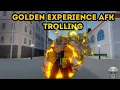 YBA Golden Experience Afk Trolling