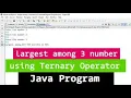 Java Example Program to find the Largest among 3 Numbers Entered by the user