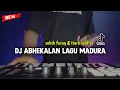 DJ ABHEKALAN • LAGU MADURA SEDIH