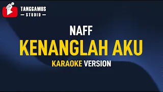 Download Kenanglah Aku - Naff (Karaoke) MP3