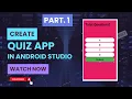 Quiz App in Android Studio Part - 1 Source Code