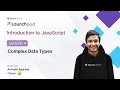 Introduction to JavaScript Complex Data Types