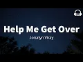Jonalyn Viray - Help Me Get Over (Lyrics)