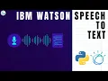 Speech To Text with IBM Watson Python - codeayan