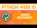 PYTHON WEEK-10 GRADED ASSIGNMENT