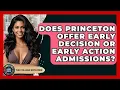 Does Princeton Offer Early Decision Or Early Action Admissions - The College Explorer