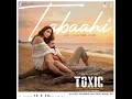 Tabaahi - Toxic Full Song (Audio) Yash Kiara Advani Vishal Mishra Nayanthara