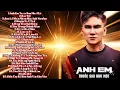 Lagu Anh Em Trước Sau Như Một -  Tuyển Tập Hay Nhất Của Lâm Chấn Huy 2025 |  Những Tuyệt Phẩm Hay Nhất 