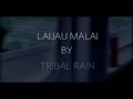 Tribal Rain-Laijau malai / Lyrics