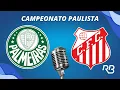 Lagu 🔴 Palmeiras x Capivariano - Campeonato Paulista - 21/02/2026 - Com Rogério Assis e Leandro Quesada