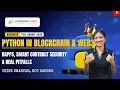 Python in Blockchain Web3 dApps Smart Contract Security Real Pitfalls