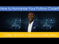 How to Humanize Your Python Code - A Deep Dive into the Python humanize Library