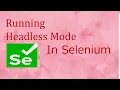 How To Run Selenium Test In Headless Mode Headless mode in Selenium