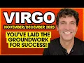 Virgo: You've Laid the Groundwork for Success! | November \u0026 December 2025 Monthly Tarot