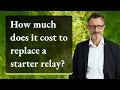 How much does it cost to replace a starter relay