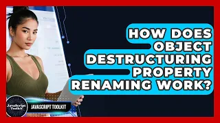 How Does Object Destructuring Property Renaming Work - JavaScript Toolkit