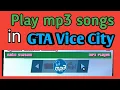 How To Add MP3 Songs In GTA Vice City - 2020