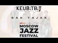 Download Lagu Keubitbit - Bak Tajak Live Moscow Jazz Festival 2023