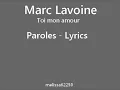 Marc Lavoine - Toi mon amour (Paroles-Lyrics)