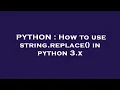 PYTHON How to use string replace in python 3 x