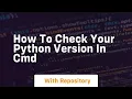 how to check your python version in cmd