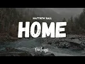 Download Lagu Matthew Hall - HOME (LYRICS)