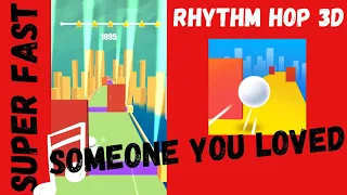 Download RHYTHM HOP 3D. SOMEONE YOU LOVED (LEWIS CAPALDI) Fast play MP3