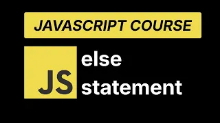 JavaScript else Statement Explained JavaScript Course