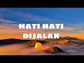 Hati hati di jalan -tulus (lirik)| ku kira kita kan bersama