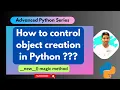 Understand Object Creation Process in Python in details -