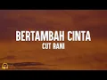 Download Lagu Cut Rani - Bertambah Cinta (Lirik) Lagu Pop Melayu Terbaru 2024