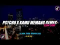 Lagu Dj Psycho X Kamu Memang Gemes Slow Beat Remix Viral TikTok Terbaru 2022 Full Bass