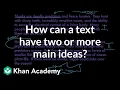How can a text have two or more main ideas Reading Khan Academy