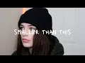 Download Lagu Sara Kays - Smaller Than This (Official Lyric Video)