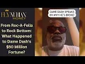 From Roc-A-Fella to Rock Bottom What Happened to Dame Dash s 50 Million Fortune