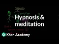 Hypnosis and meditation Processing the Environment MCAT Khan Academy