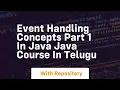 Event handling concepts part 1 in java java course in telugu