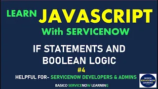 IF STATEMENT AND BOOLEAN LOGIC WITH EXAMPLES SERVCIENOW JAVASCRIPT TUTORIAL PRACTICAL DEMO