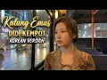 Lagu Kalung Emas - Didi Kempot Cover Versi Korea Lebih Dramatis