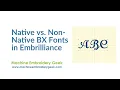 What is the difference between native vs non-native BX Fonts in Embrilliance and does it matter