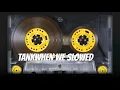 Tank When We Slowed