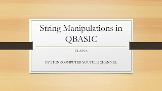 String Manipulations in QBASIC Class 8 ThinkComputer